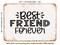DECORATIVE METAL SIGN - Best Friend Forever - Vintage Rusty Look